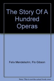The Story Of A Hundred Operas (Classic Books on Cassettes Collection)