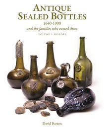 Antique Sealed Bottles 1640-1900: And the Families that Owned Them