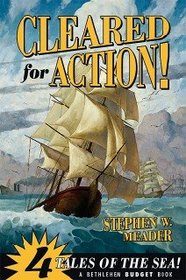 Cleared for Action!: Four Tales of the Sea (Bethlehem Budget Books)
