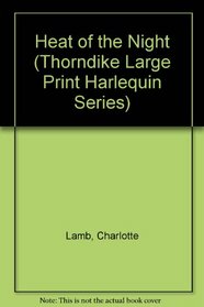 Heat of the Night (Thorndike Large Print Harlequin Series)