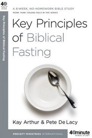 Key Principles of Biblical Fasting (40-Minute Bible Studies)