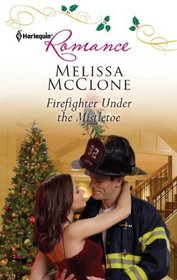 Firefighter Under the Mistletoe (Harlequin Romance, No 4275)