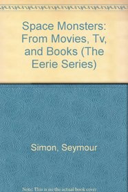 Space Monsters: From Movies, Tv, and Books (The Eerie Series)