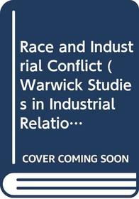 Race and Industrial Conflict (Warwick Studies in Industrial Relations)