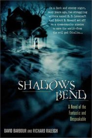 Shadows Bend : A Novel of the Fantastic and Unspeakable