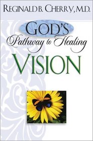 God's Pathway to Healing: Vision