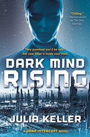 Dark Mind Rising: A Dark Intercept Novel (The Dark Intercept)