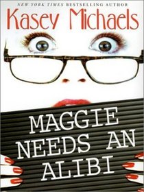 Maggie Needs an Alibi  (Large Print)