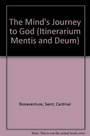 The Mind's Journey to God (Itinerarium Mentis and Deum)