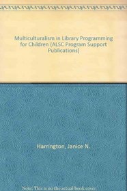 Multiculturalism in Library Programming for Children (Alsc Program Support Publications)