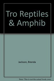 Tro Reptiles & Amphib