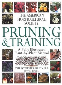American Horticultural Society Pruning & Training (American Horticultural Society Practical Guides)