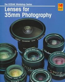 Lenses For 35mm Photography: Kodak Workshop Series