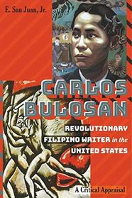 Carlos Bulosan?Revolutionary Filipino Writer in the United States: A Critical Appraisal (Education and Struggle)