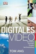 Digitales Video. Ausrstung, Techniken, Projekte, Nachbearbeitung