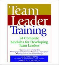 Team Leader Training: 24 Complete Modules for Developing Team Leaders