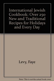International Jewish Cookbook: Over 250 New and Traditional Recipes for Holidays and Every Day