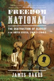 Freedom National: The Destruction of Slavery in the United States, 1861?1865