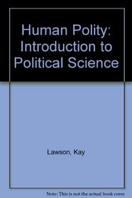 The Human Polity: An Introduction to Political Science