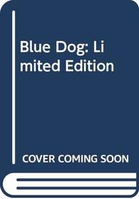 Blue Dog: Limited Edition