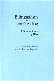 Bilingualism and Testing: A Special Case of Bias (Second Language Learning)