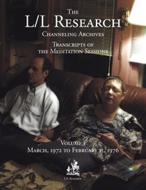 The L/L Research Channeling Archives - Volume 1