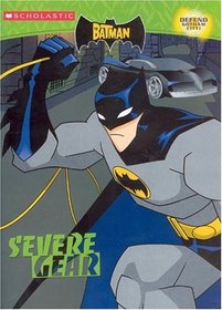 The Batman: Severe Gear (Batman (Scholastic))