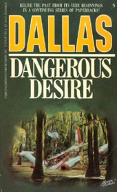 Dangerous Desire (Dallas, Bk 5)