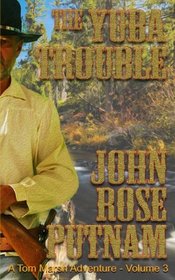 The Yuba Trouble (Tom Marsh Adventure) (Volume 3)