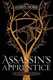 Assassin's Apprentice (The Illustrated Edition): The Farseer Trilogy Book 1