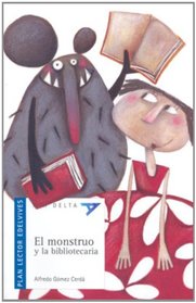 El Monstruo y La Blibiotecaria (Ala Delta: Serie Azul: Plan Lector / Hang Gliding: Blue Series: Reading Plan) (Spanish Edition)