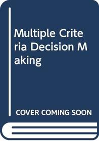 Multiple criteria decision making (McGraw-Hill series in quantitative methods for management)