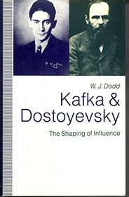 Kafka and Dostoyevsky: The Shaping of Influence