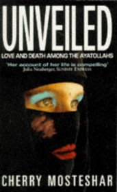 Unveiled: Love and Death Among the Ayatollahs