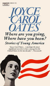 Where are You Going, Where Have You Been?: Selected Early Stories