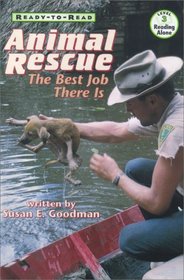 Animal Rescue: The Best Job There Is (Level 3: Reading Alone)