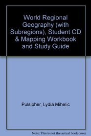 World Regional Geography (with Subregions), Student CD & Mapping Workbook and Study Guide