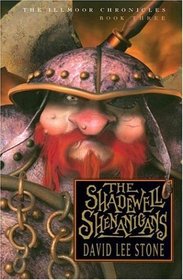 Illmoor Chronicles, The: The Shadewell Shenanigans- Book Three (The Illmoor Chornicles)