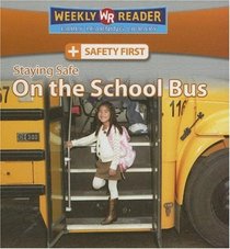 Staying Safe on the School Bus (Safety First)