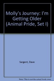 Molly's Journey: I'm Getting Older (Animal Pride, Set I)