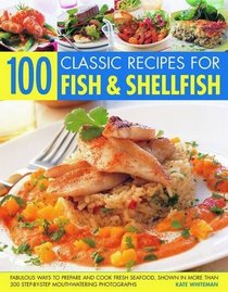 100 Classic Recipes For Fish & Shellfish