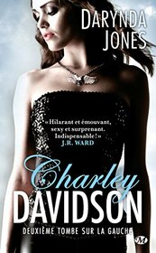 Charley Davidson, T2 : Deuxime tombe sur la gauche (Charley Davidson (2)) (French Edition)