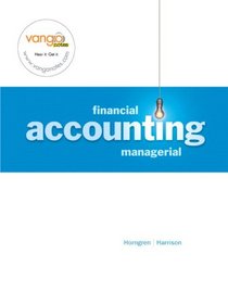 Financial and Managerial Accounting, Chapters 1-25, and MyAccountingLab 12-month Access Code Package