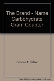 The Brand - Name Carbohydrate Gram Counter