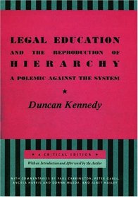 Legal Education and the Reproduction of Hierarchy: A Polemic Against the System (Critical America (New York University Paperback))