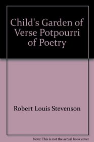 Child's Garden of Verse Potpourri of Poetry