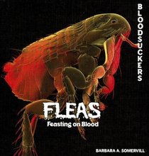 Fleas: Feasting on Blood (Bloodsuckers)