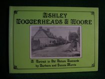 Ashley,Loggerheads and Woore: A Portrait in Old Picture Postcards (A Portrait in old picture postcards)