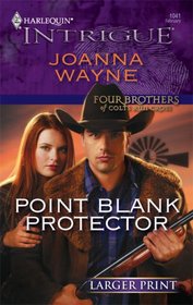 Point Blank Protector (Four Brothers of Colts Run Cross, Bk 3) (Harlequin Intrigue, No 1041) (Larger Print)
