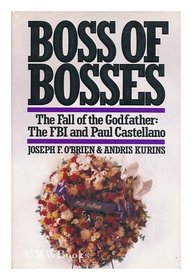Boss of Bosses: The Fall of the Godfather: The FBI and Paul Castellano